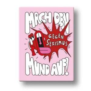 Mach den Mund auf gegen Sexismus